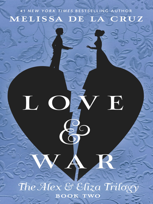 Title details for Love & War by Melissa de la Cruz - Wait list